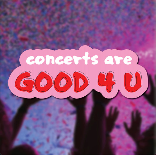 Concerts Are Good For You Glossy Sticker