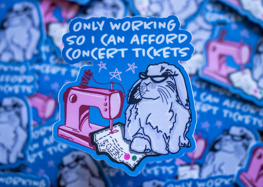 Only Working To Afford Concert Tickets Vinyl Sticker